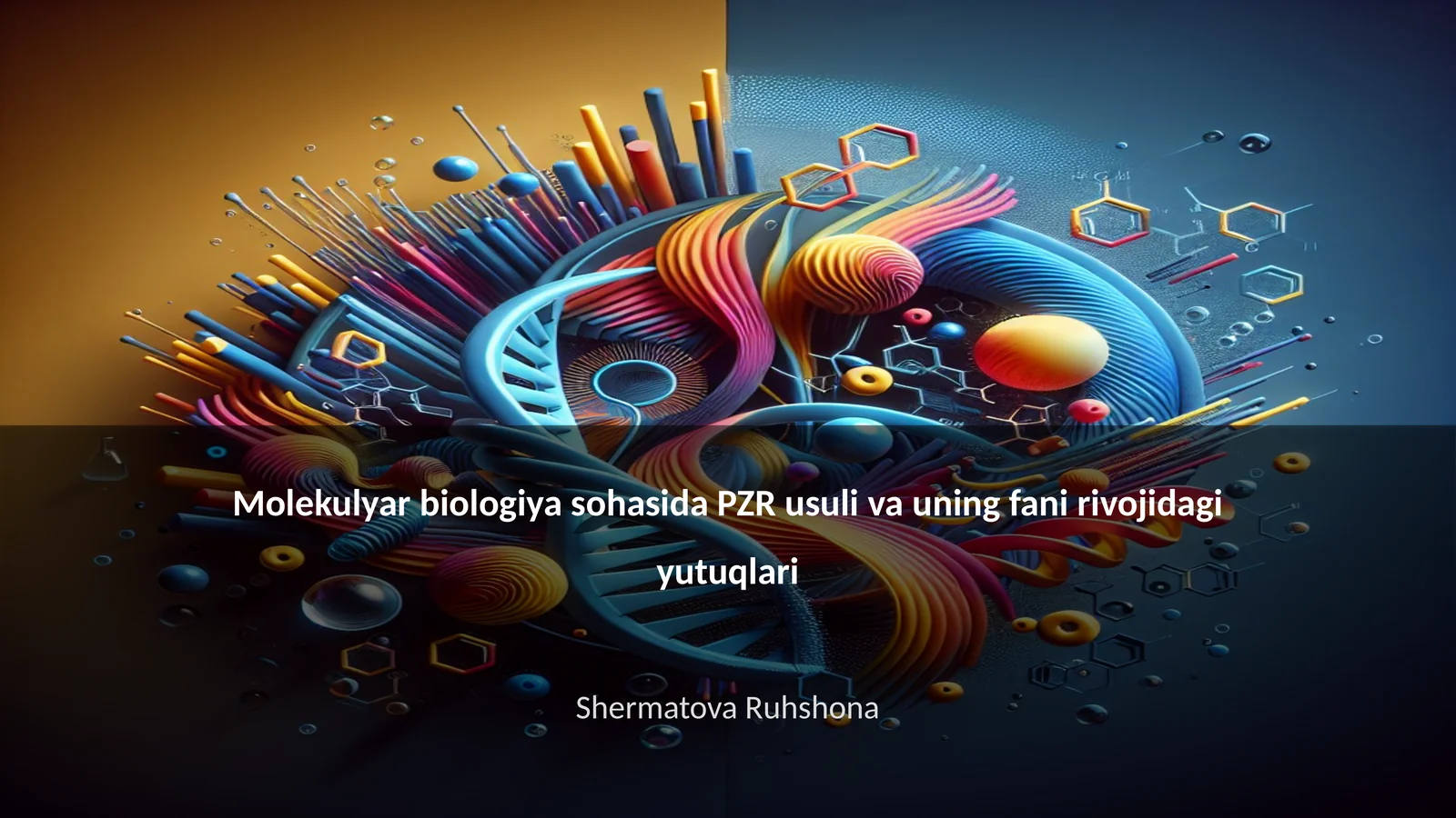 Molekulyar biologiya sohasida PZR usuli va uning fani rivojidagi yutuqlari
