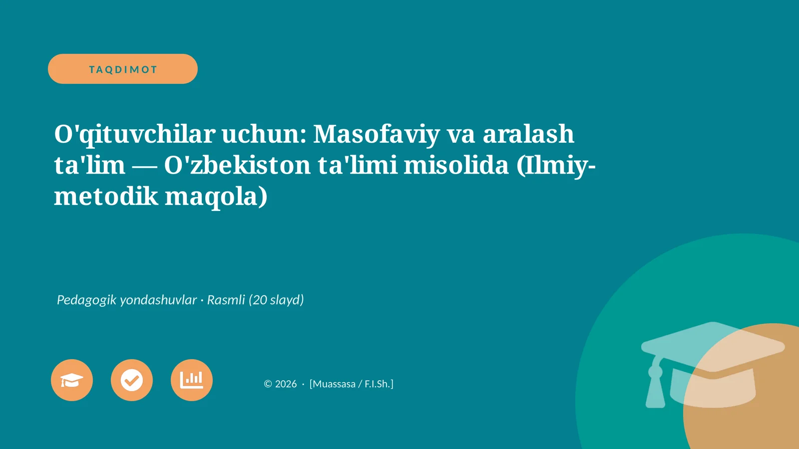 Taqdimot: Masofaviy va aralash ta'lim — O'zbekiston ta'limi misolida (Ilmiy-metodik maqola)