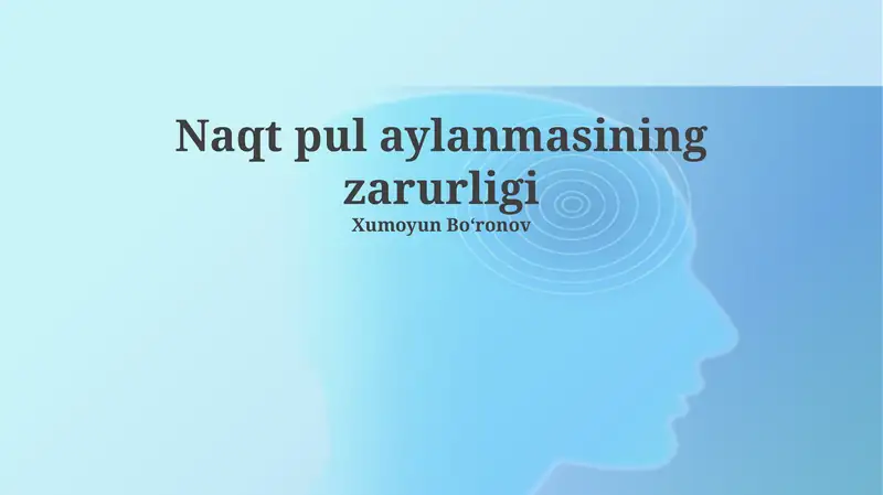 Naqd pul aylanmasining zarurligi