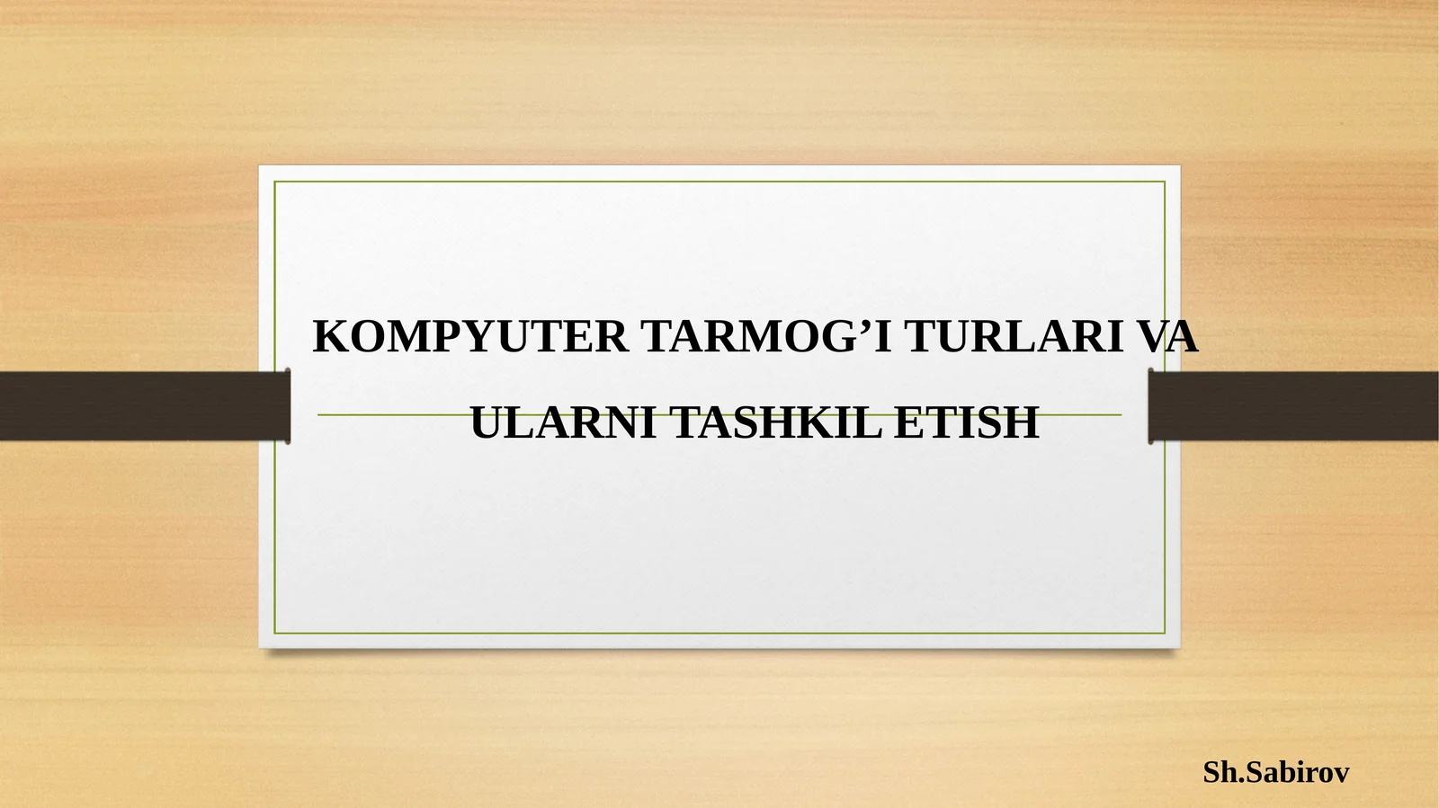 KOMPYUTER TARMOG’I TURLARI VA ULARNI TASHKIL ETISH