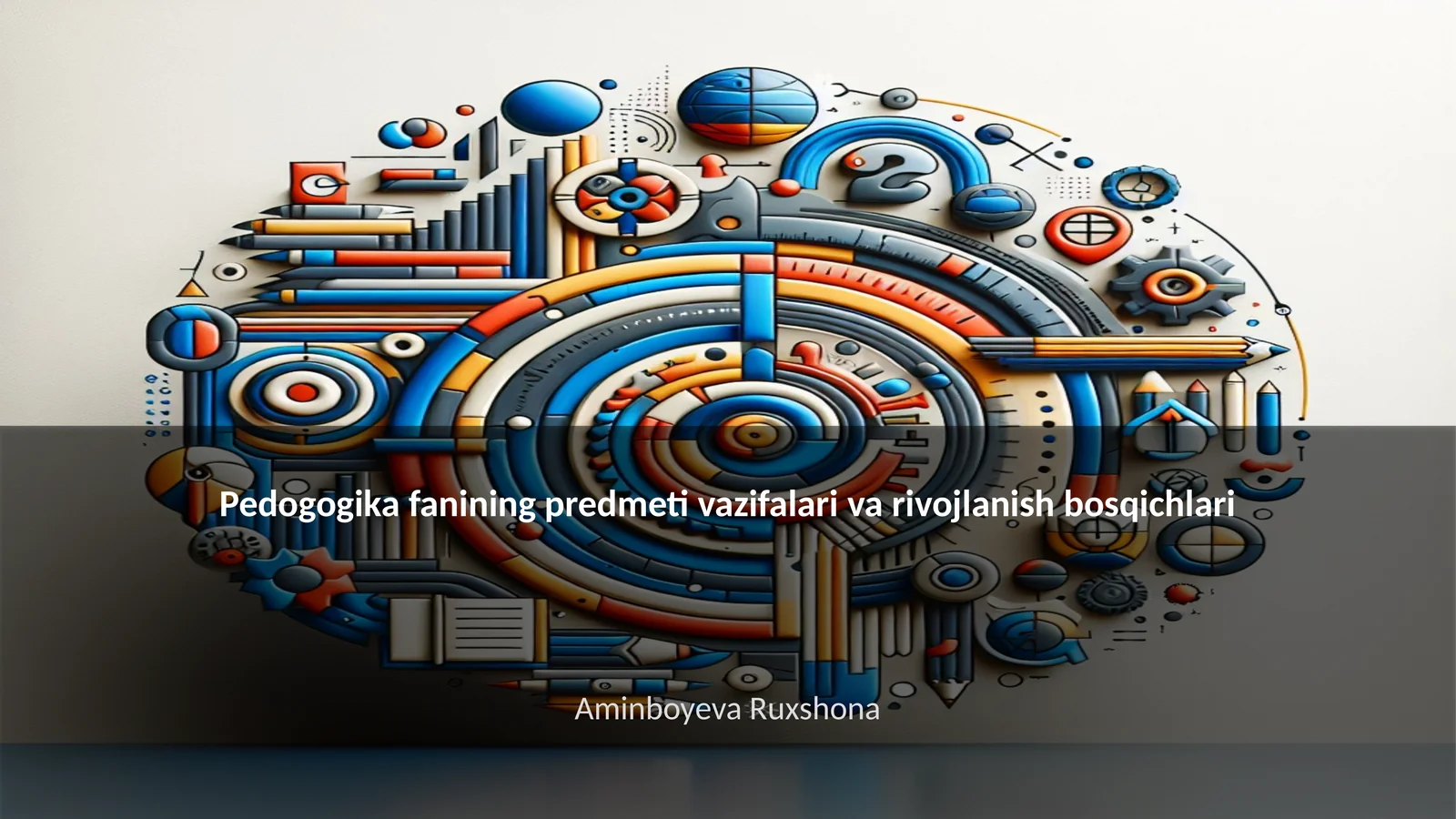 Pedogogika fanining predmeti vazifalari va rivojlanish bosqichlari