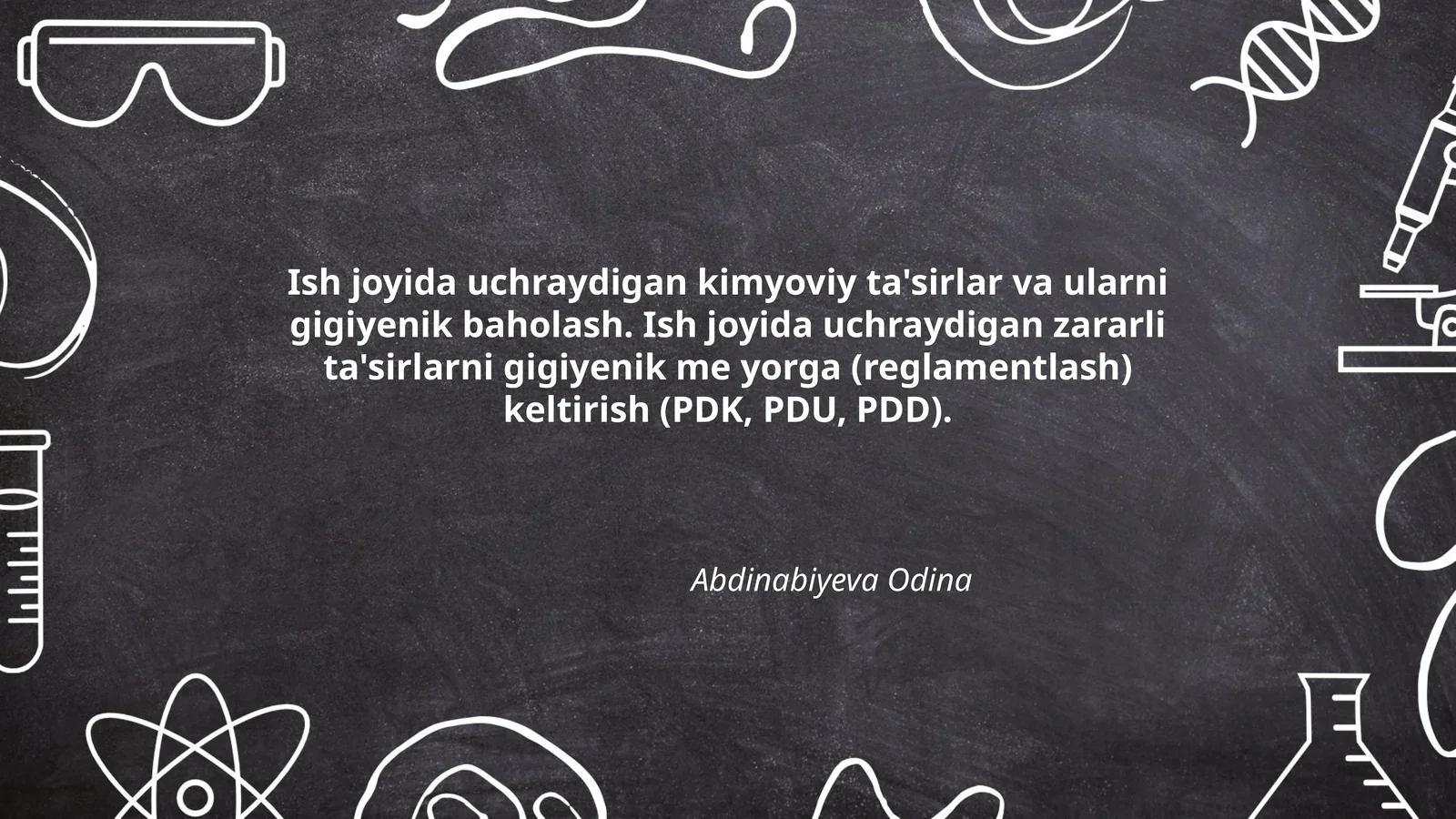 Ish joyida uchraydigan kimyoviy ta'sirlar va ularni gigiyenik baholash. Ish joyida uchraydigan zararli ta'sirlarni gigiyenik me yorga (reglamentlash) keltirish (PDK, PDU, PDD)