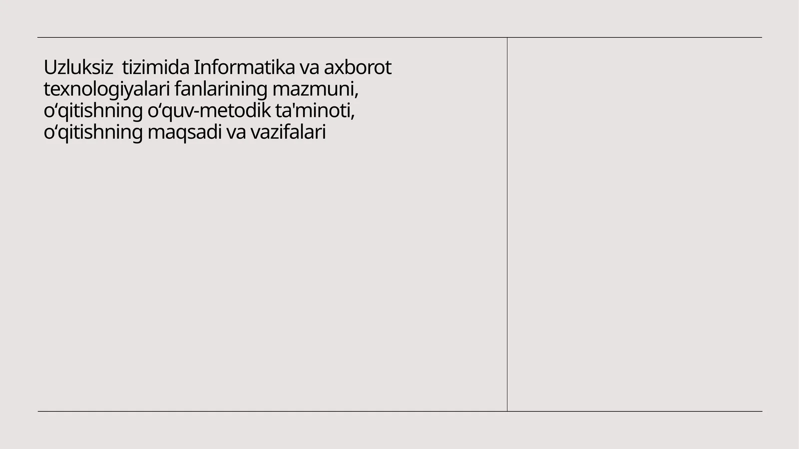 Uzluksiz tizimida Informatika va axborot texnologiyalari fanlarining mazmuni, oʻqitishning oʻquv-metodik ta'minoti, oʻqitishning maqsadi va vazifalari