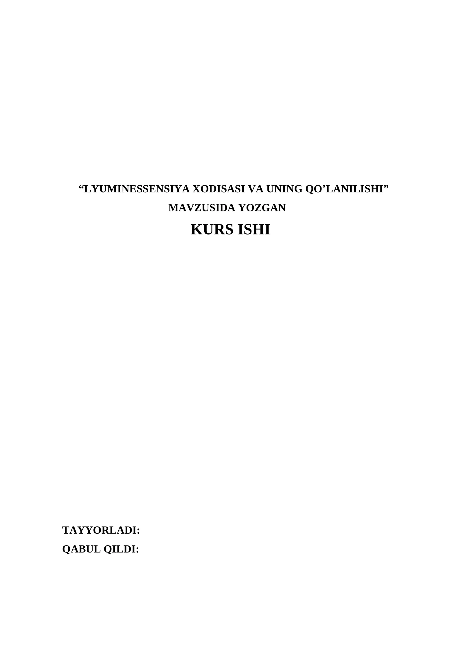 LYUMINESSENSIYA XODISASI VA UNING QO’LANILISHI KURS ISHI