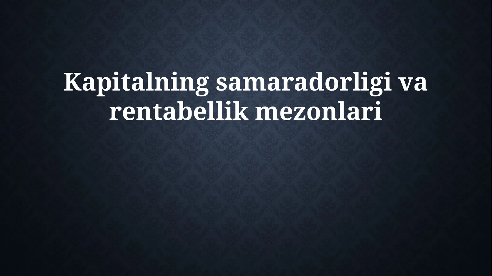 Kapitalning samaradorligi va rentabellik mezonlari