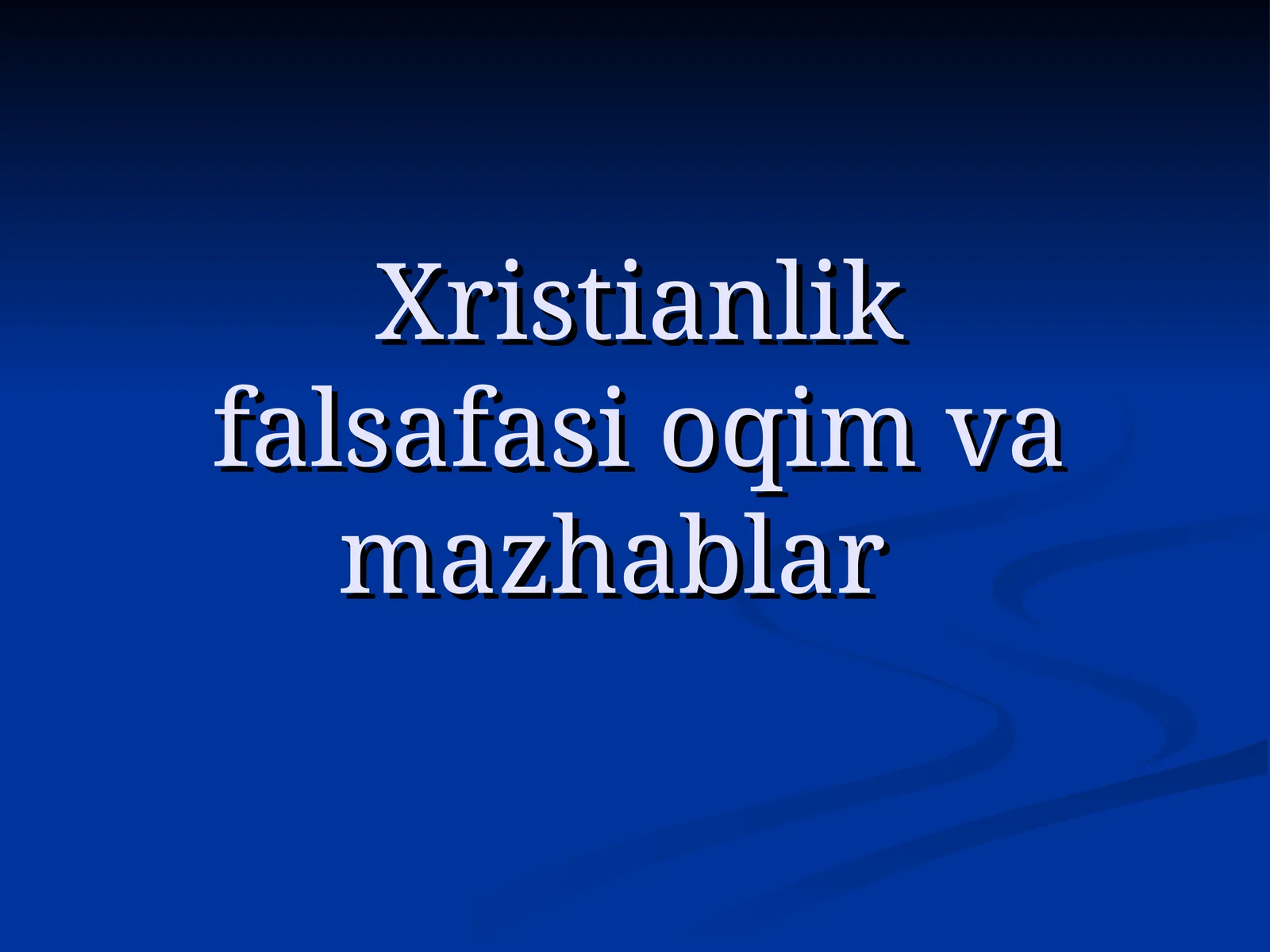Xristianlik falsafasi oqim va mazhablar