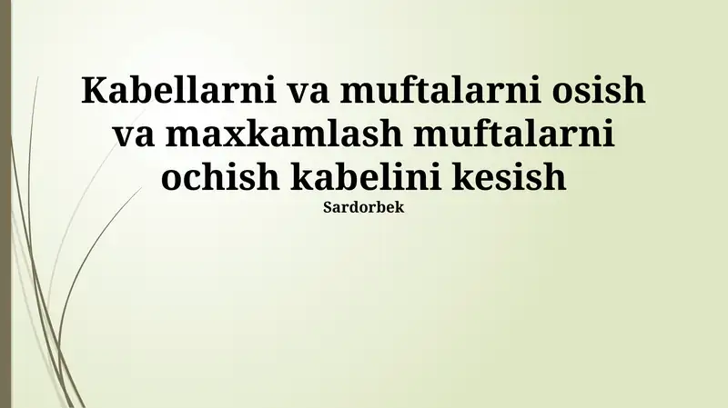 Kabellarni va muftalarni osish va maxkamlash muftalarni ochish kabelini kesish