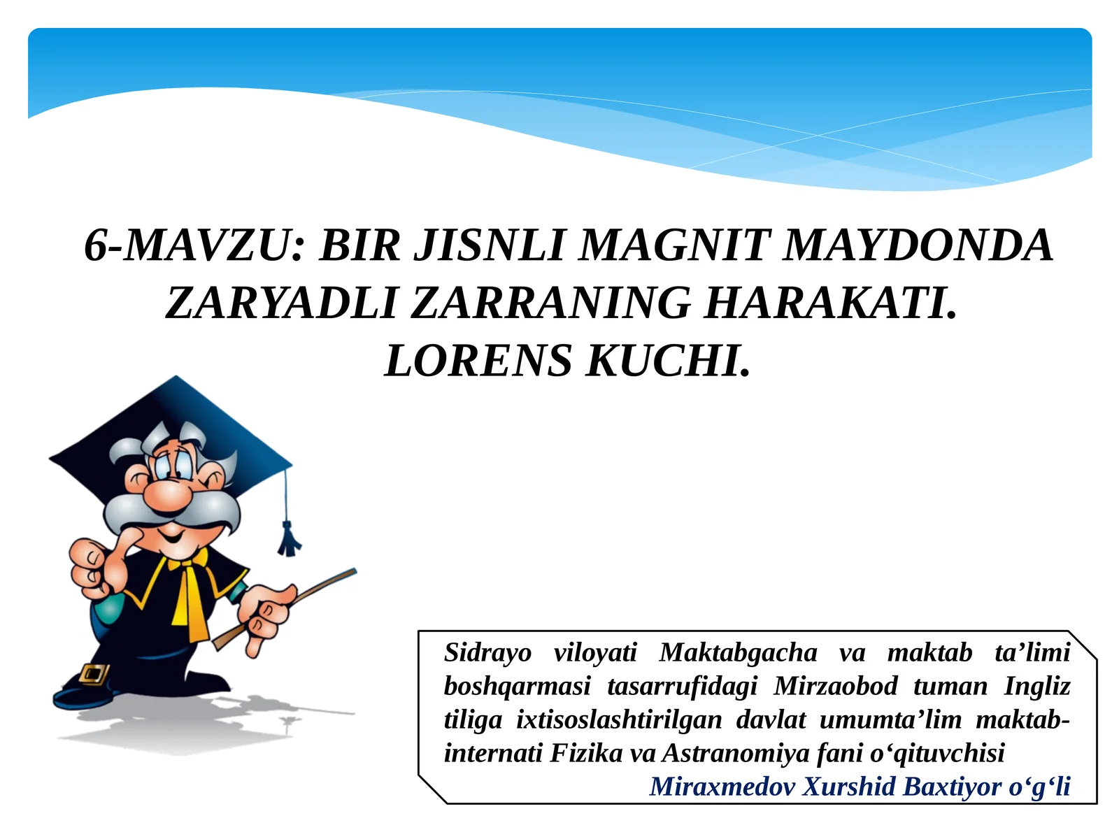 BIR JISNLI MAGNIT MAYDONDA ZARYADLI ZARRANING HARAKATI. LORENS KUCHI