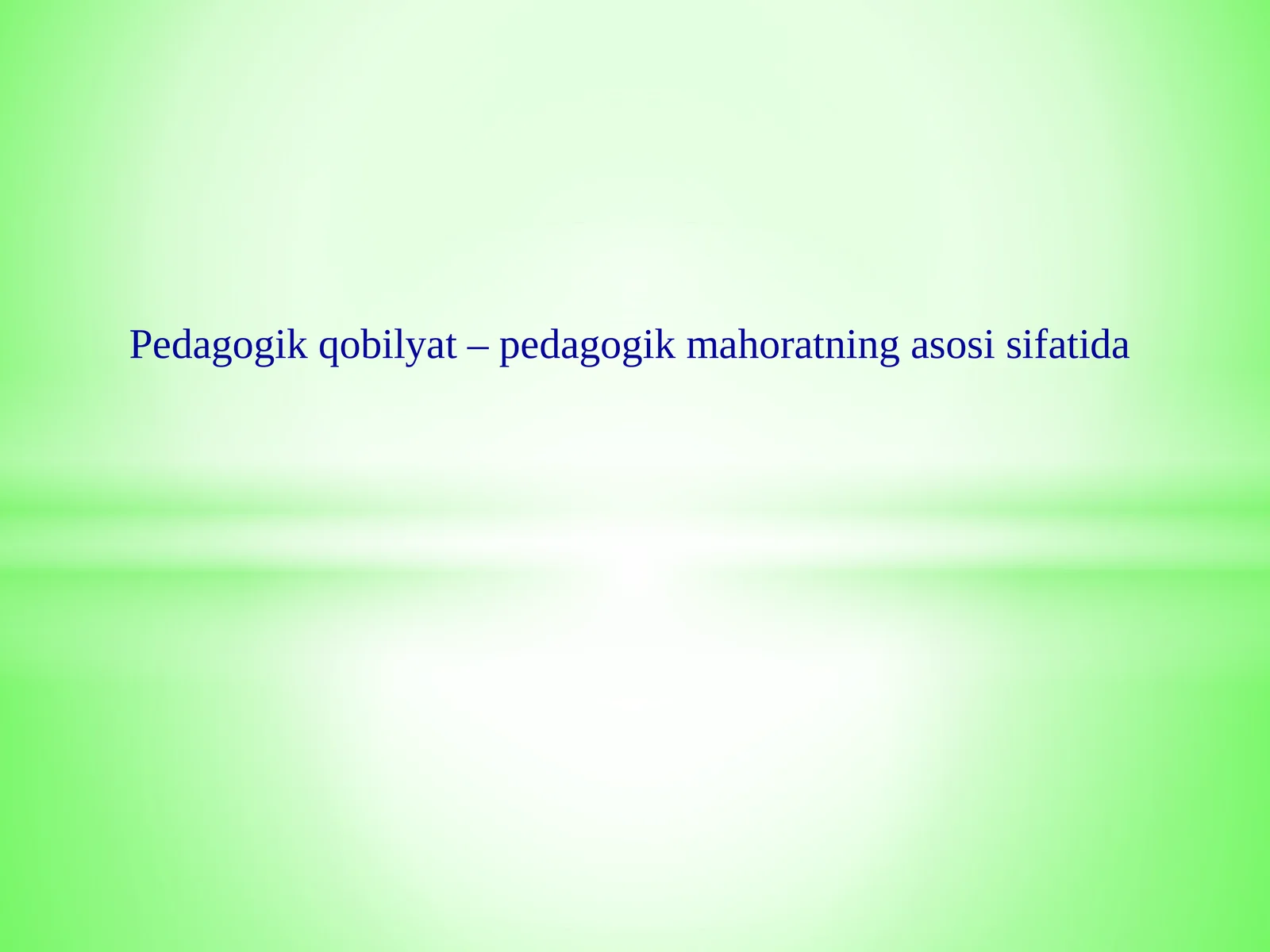 Pedagogik qobilyat – pedagogik mahoratning asosi sifatida
