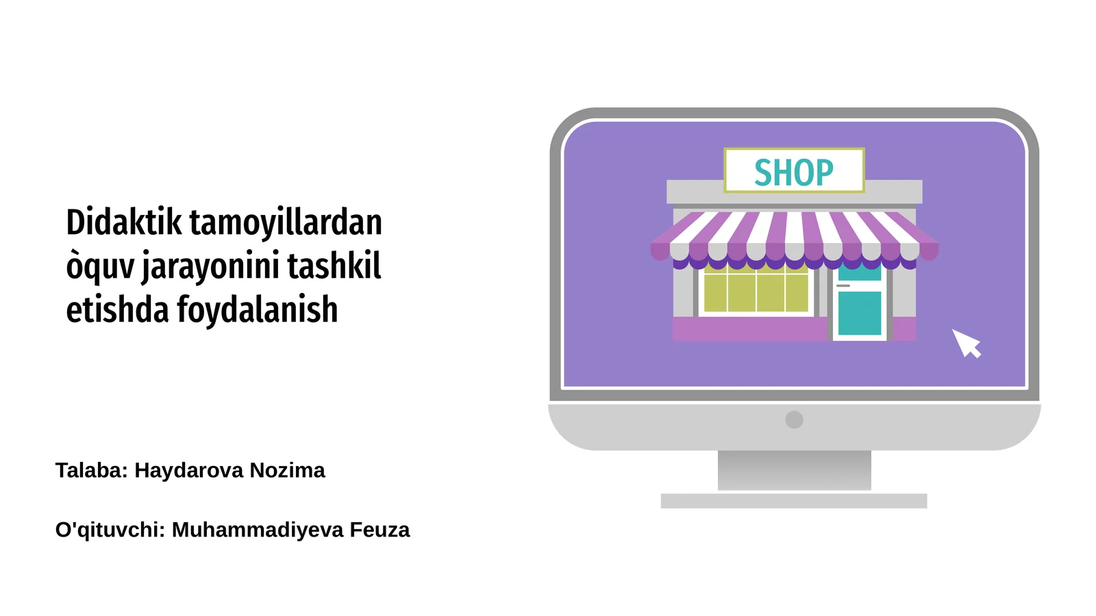 Didaktik tamoyillardan òquv jarayonini tashkil etishda foydalanish