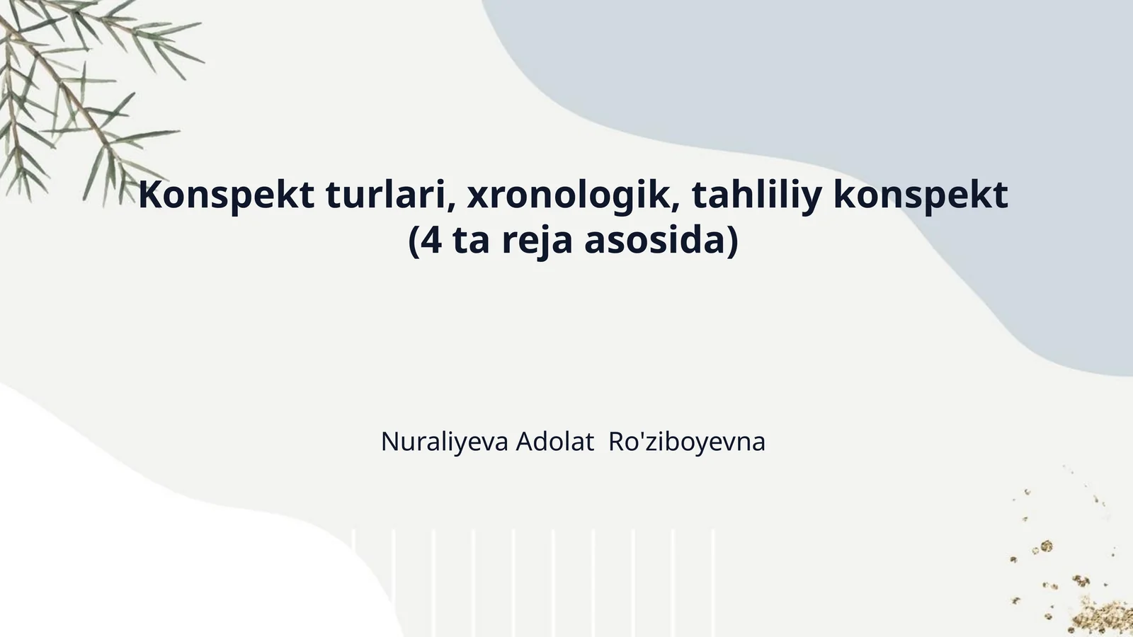 Konspekt turlari, xronologik, tahliliy konspekt (4 ta reja asosida)