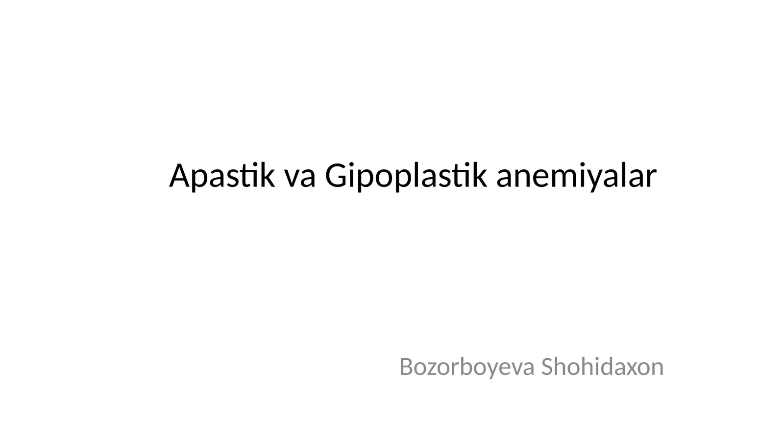 Apastik va Gipoplastik anemiyalar