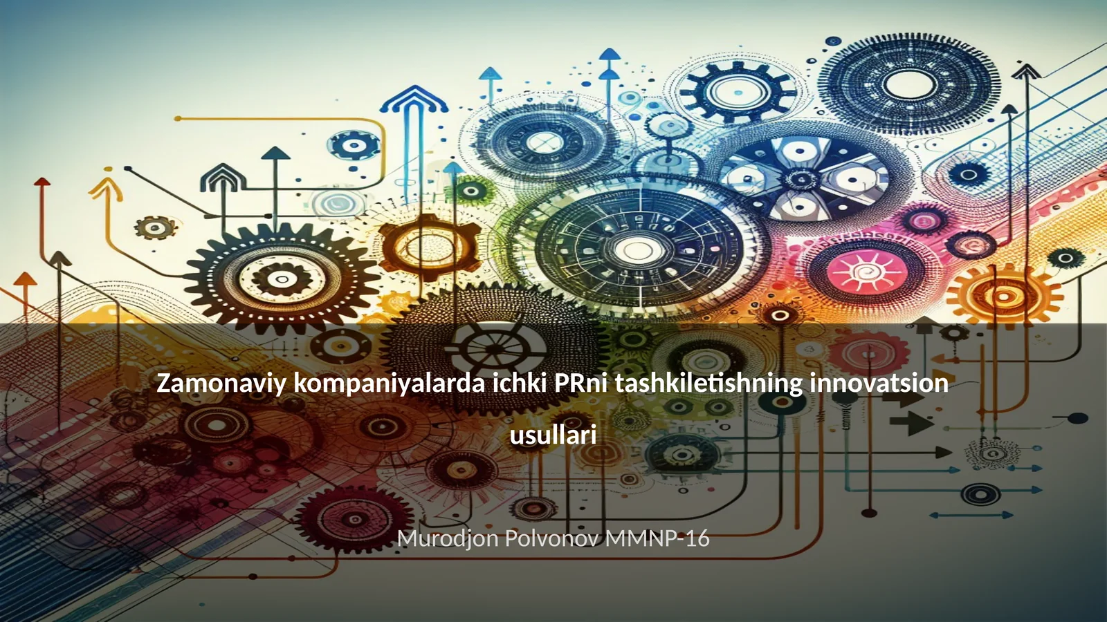 Zamonaviy kompaniyalarda ichki PRni tashkiletishning innovatsion usullari