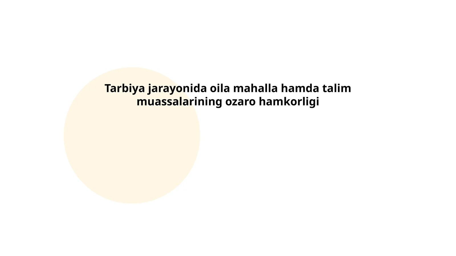 Tarbiya jarayonida oila mahalla hamda talim muassalarining ozaro hamkorligi