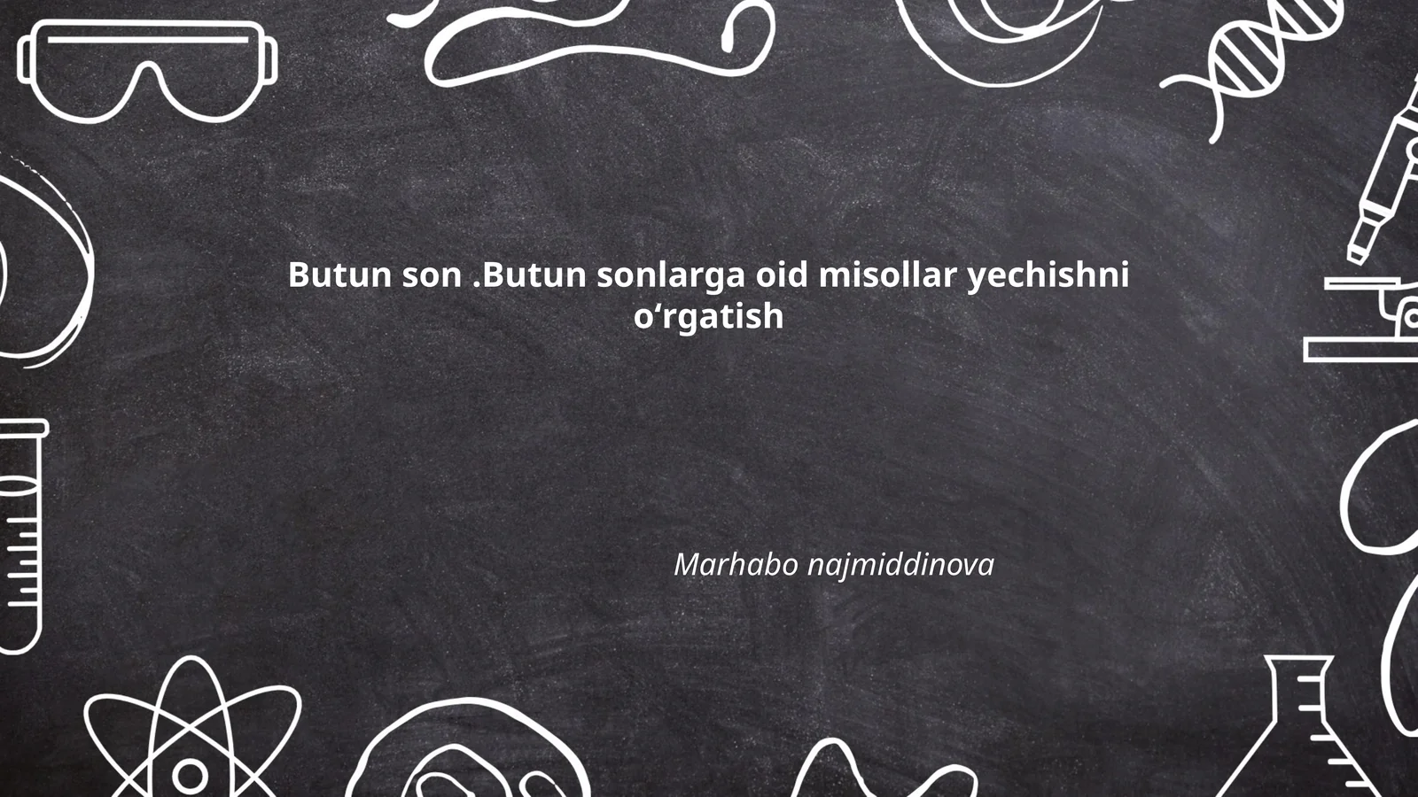 Butun sonlarga oid misollar yechishni oʻrgatish