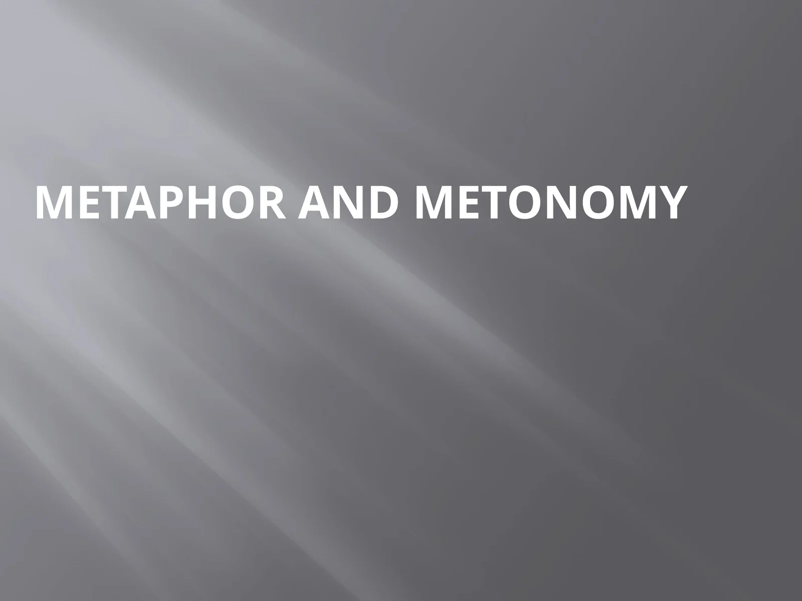 METAPHOR AND METONOMY