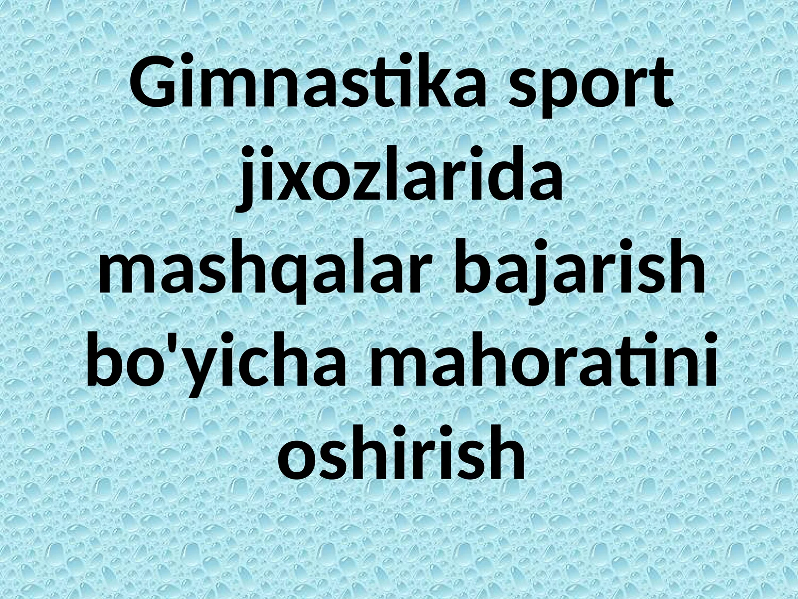 Gimnastika sport jixozlarida mashqalar bajarish bo'yicha mahoratini oshirish