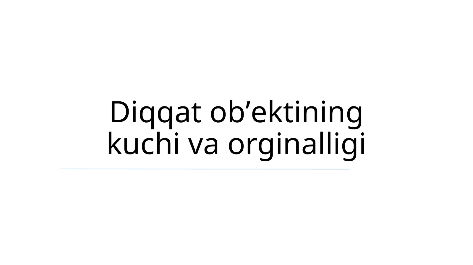 Diqqat obʼektining kuchi va orginalligi