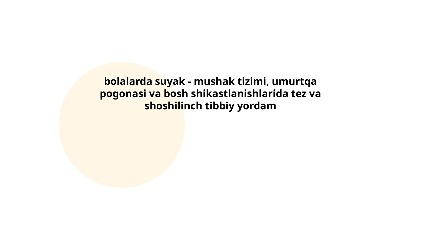 bolalarda suyak - mushak tizimi, umurtqa pogonasi va bosh shikastlanishlarida tez va shoshilinch tibbiy yordam