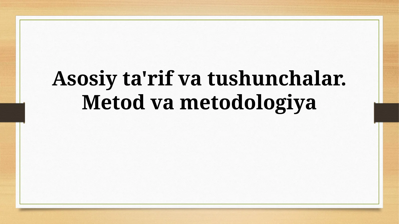 Asosiy ta'rif va tushunchalar. Metodvametodologiya