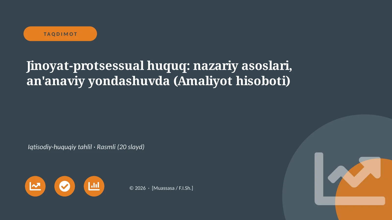 Jinoyat-protsessual huquq: nazariy asoslari, an'anaviy yondashuvda (Amaliyot hisoboti)