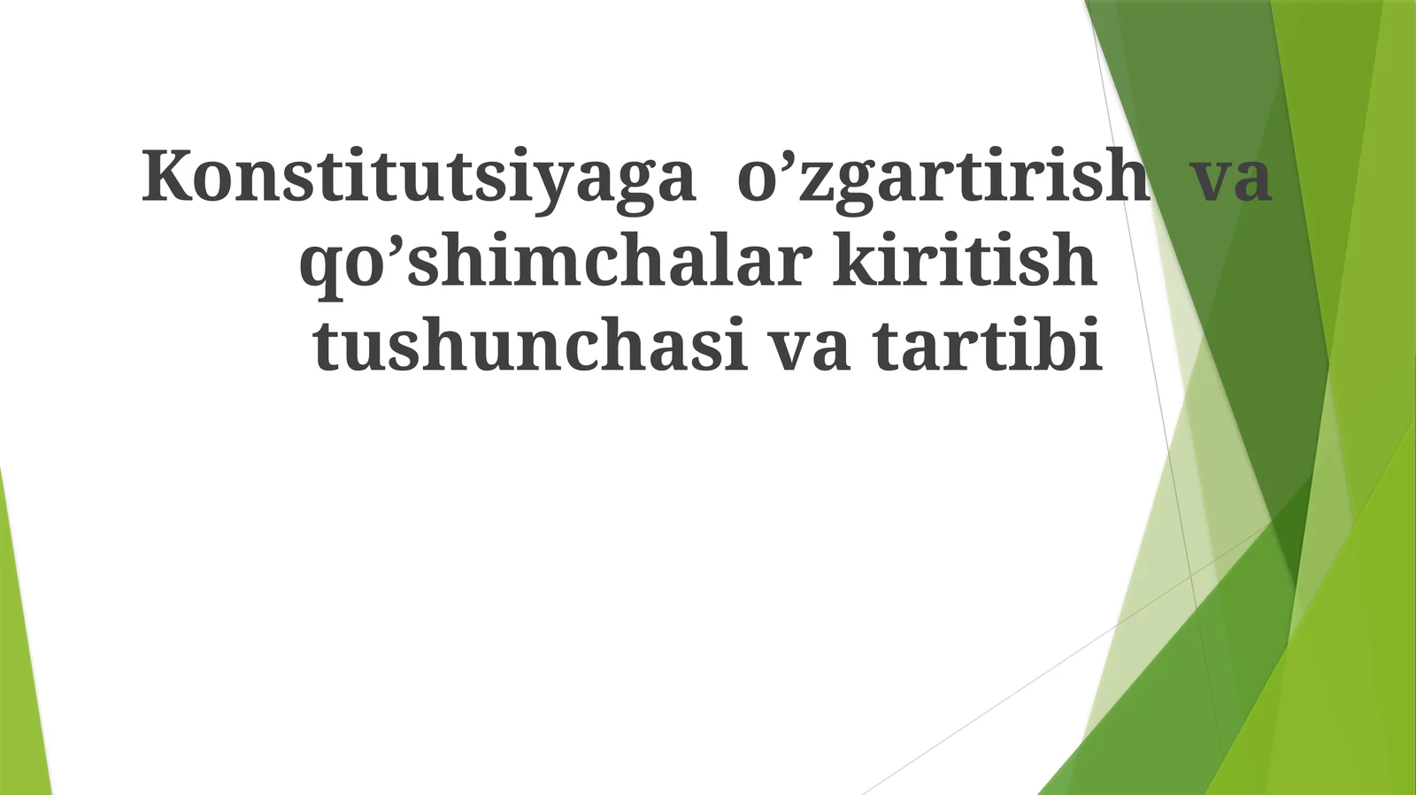 Konstitutsiyagaoʼzgartirishvaqoʼshimchalarkiritishtushunchasivatartibi