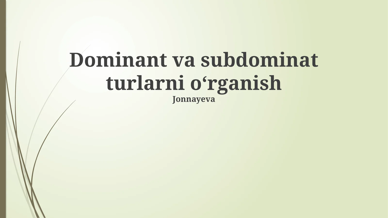 Dominant va Subdominant Turlarni Oʻrganish