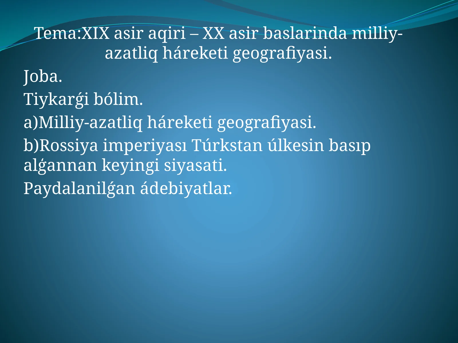 XIX asir aqiri – XX asir baslarinda milliy-azatliq háreketi geografiyasi