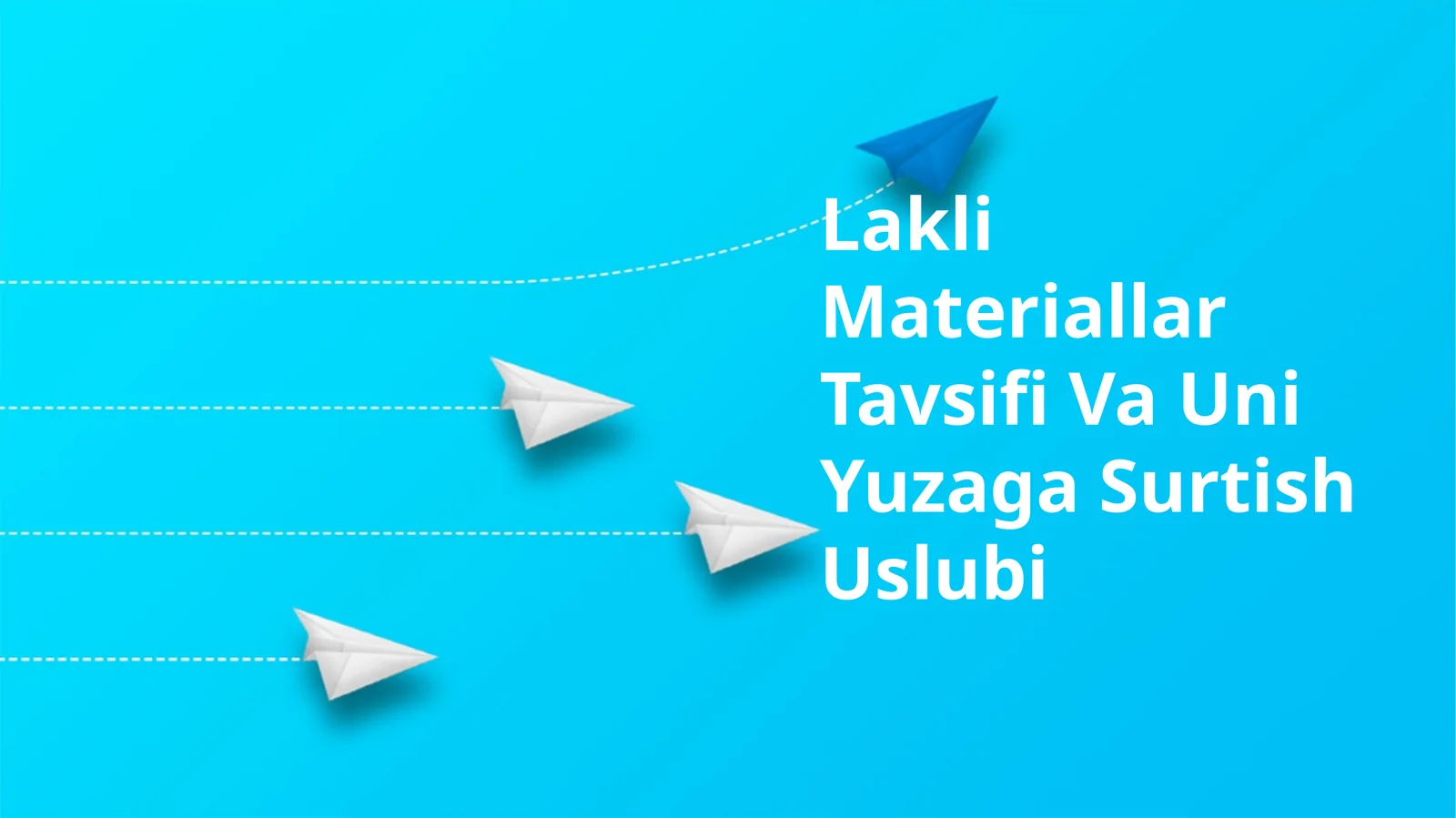 Lakli Materiallar Tavsifi Va Uni Yuzaga Surtish Uslubi