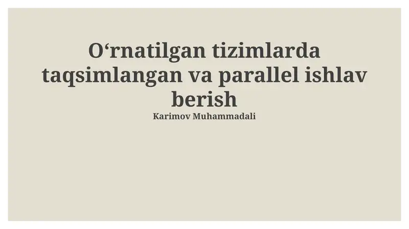 O'rnatilgan tizimlarda taqsimlangan va parallel ishlav berish