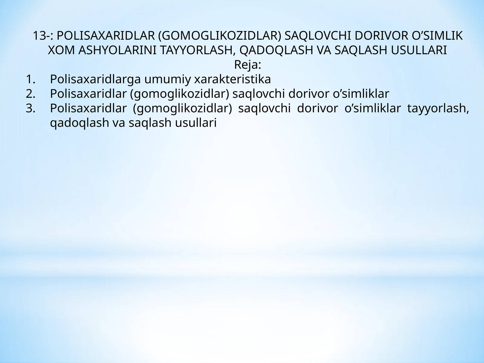 POLISAXARIDLAR (GOMOGLIKOZIDLAR) SAQLOVCHI DORIVOR O’SIMLIK XOM ASHYOLARINI TAYYORLASH, QADOQLASH VA SAQLASH USULLARI