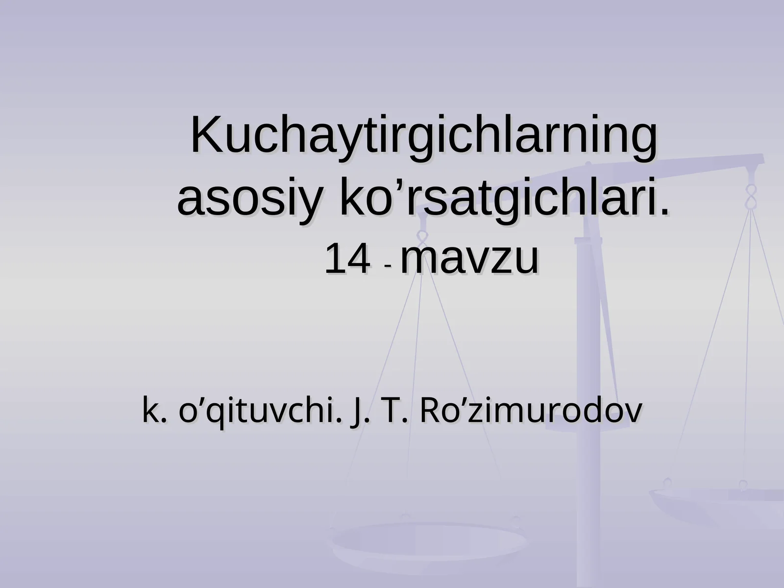 Kuchaytirgichlarning asosiy ko’rsatgichlari.14-mavzu