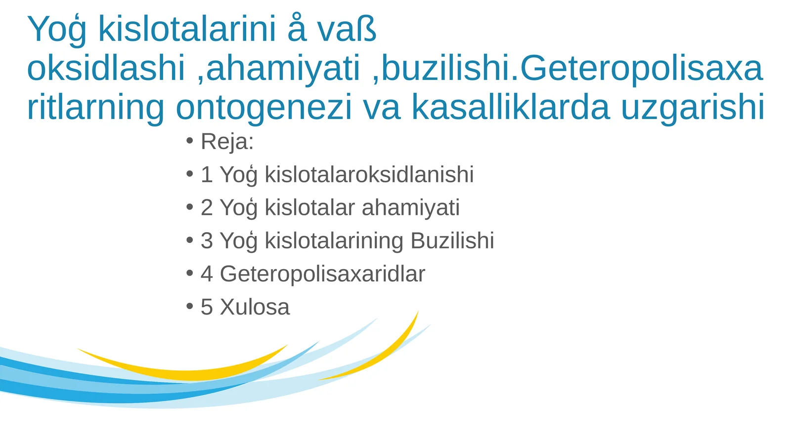 Yoģ kislotalarini å vaß oksidlashi,ahamiyati,buzilishi.Geteropolisaxaritlarning ontogenezi va kasalliklarda uzgarishi