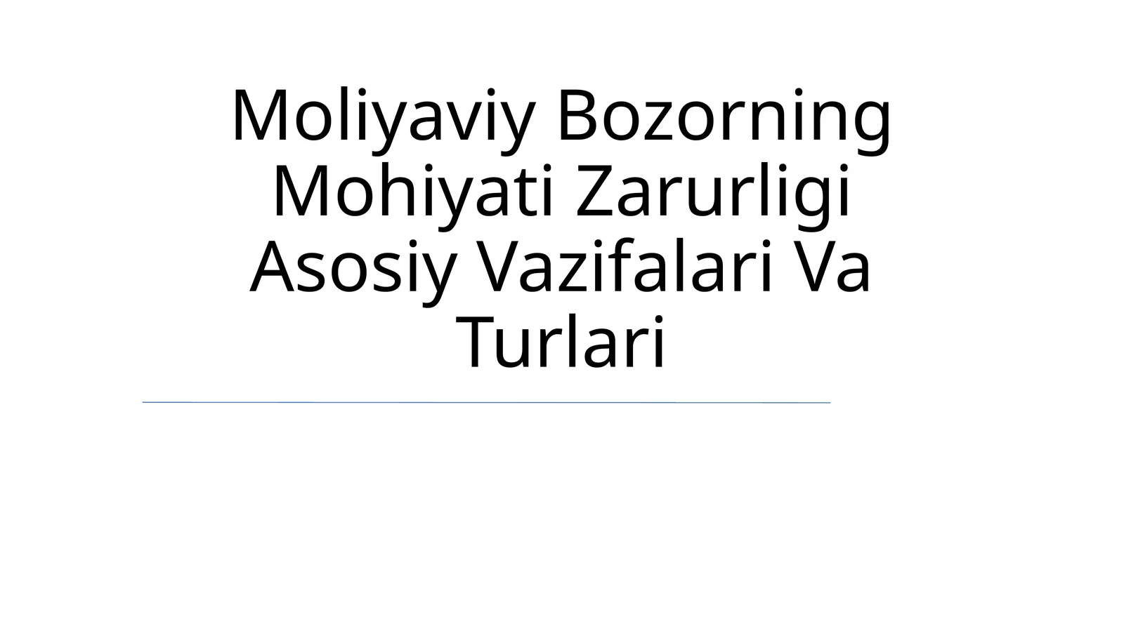 Moliyaviy Bozorning Mohiyati Zarurligi Asosiy Vazifalari Va Turlari