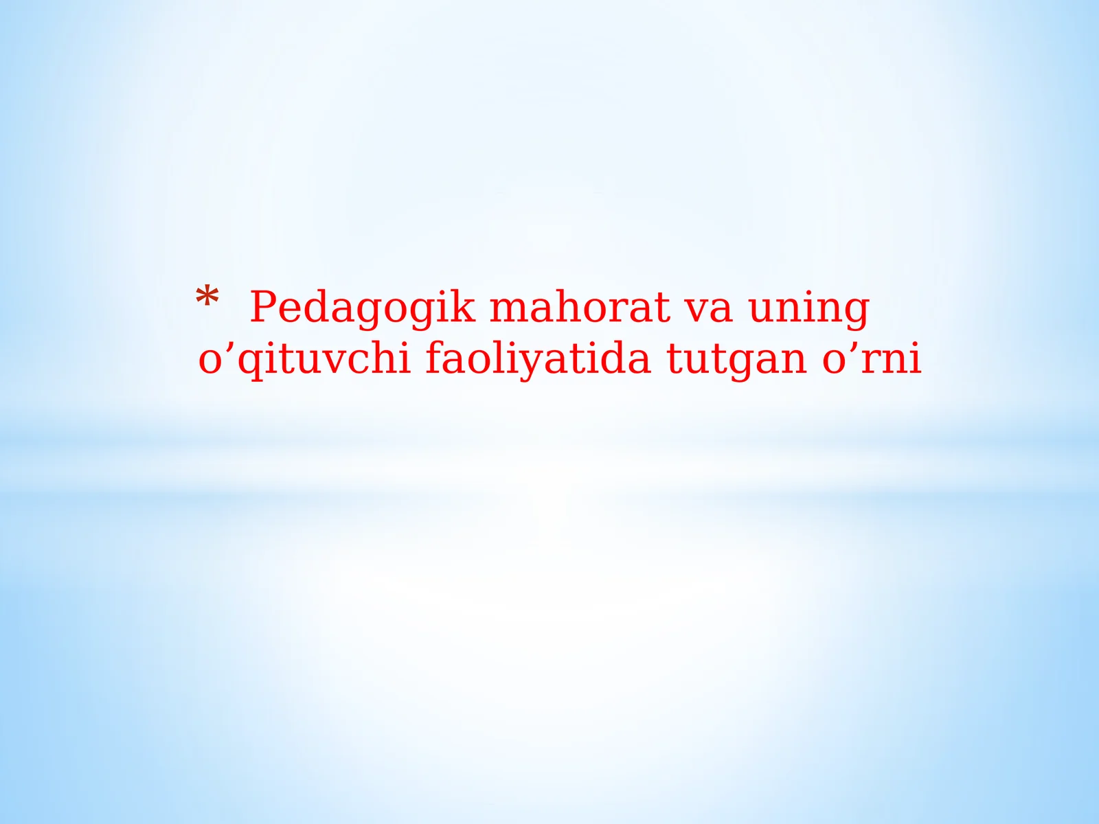 Pedagogik mahorat va uning o’qituvchi faoliyatida tutgan o’rni