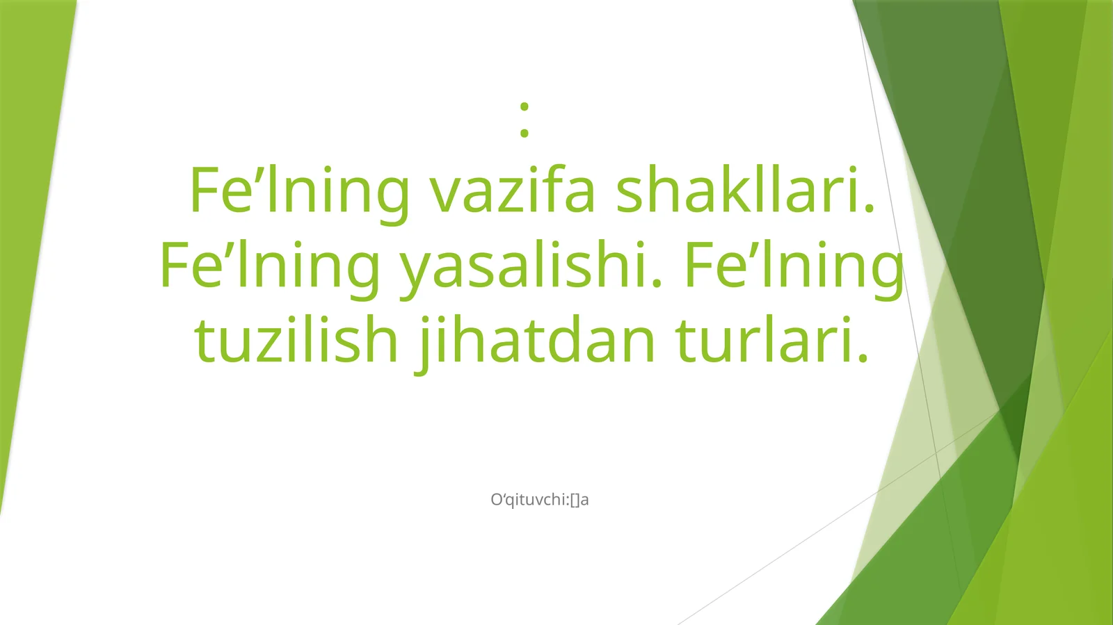 Fe’lning vazifa shakllari. Fe’lning yasalishi. Fe’lning tuzilish jihatdan turlari