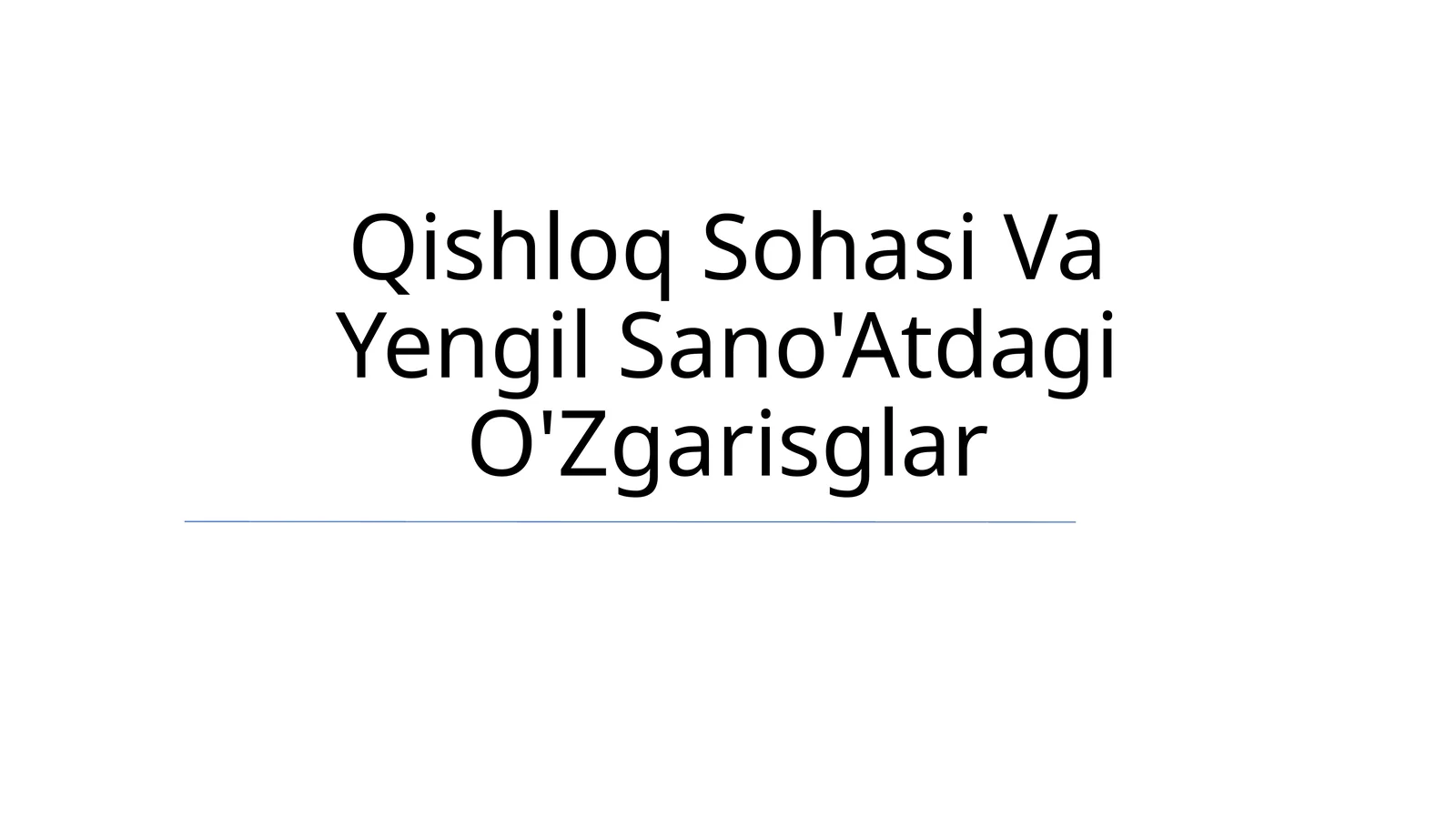 Qishloq Sohasi Va Yengil Sano'Atdagi O'Zgarisglar