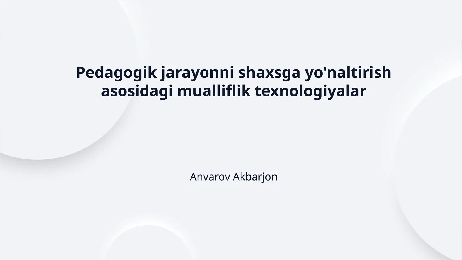 Pedagogik jarayonni shaxsga yo'naltirish asosidagi mualliflik texnologiyalar