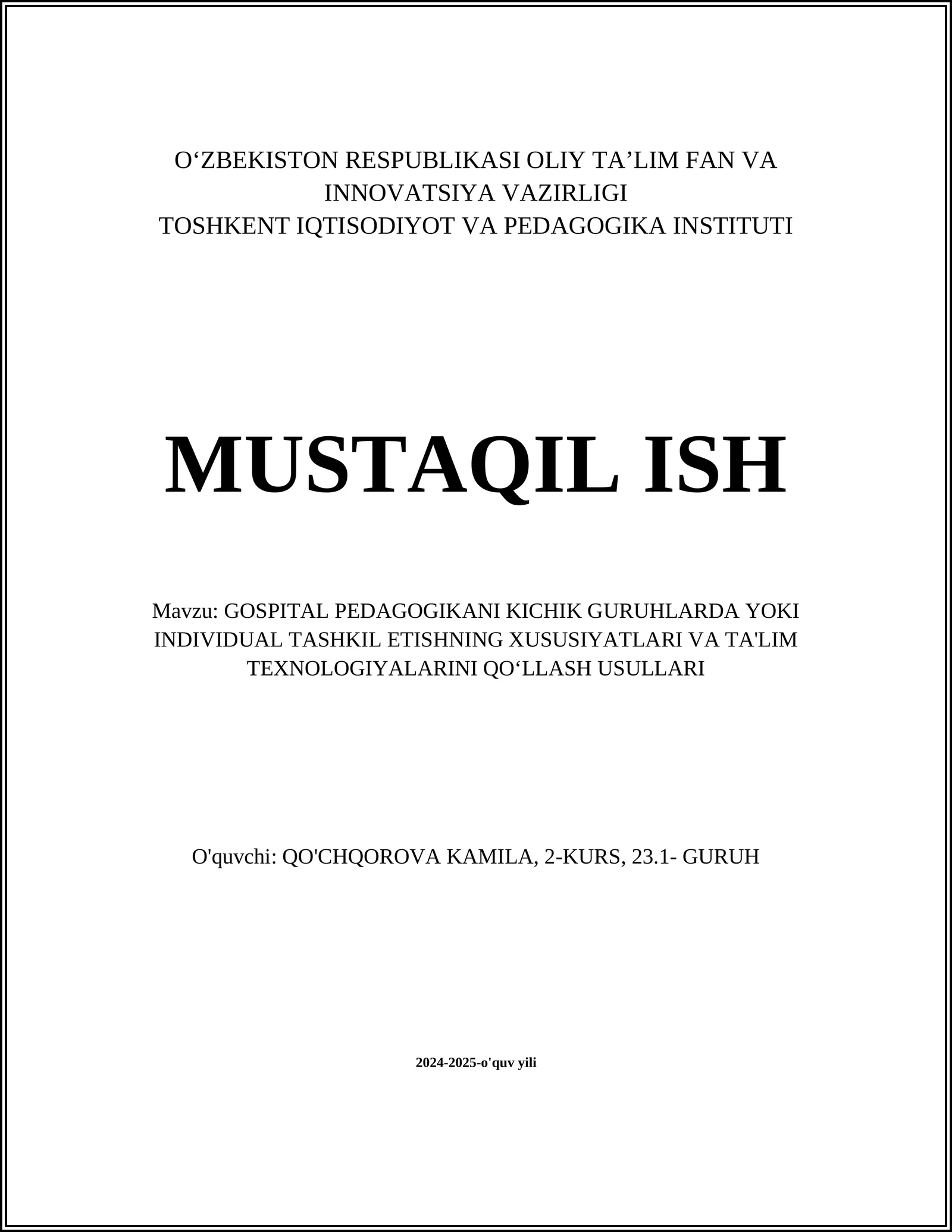 GOSPITAL PEDAGOGIKANI KICHIK GURUHLARDA YOKI INDIVIDUAL TASHKIL ETISHNING XUSUSIYATLARI VA TA'LIM TEXNOLOGIYALARINI QOʻLLASH USULLARI