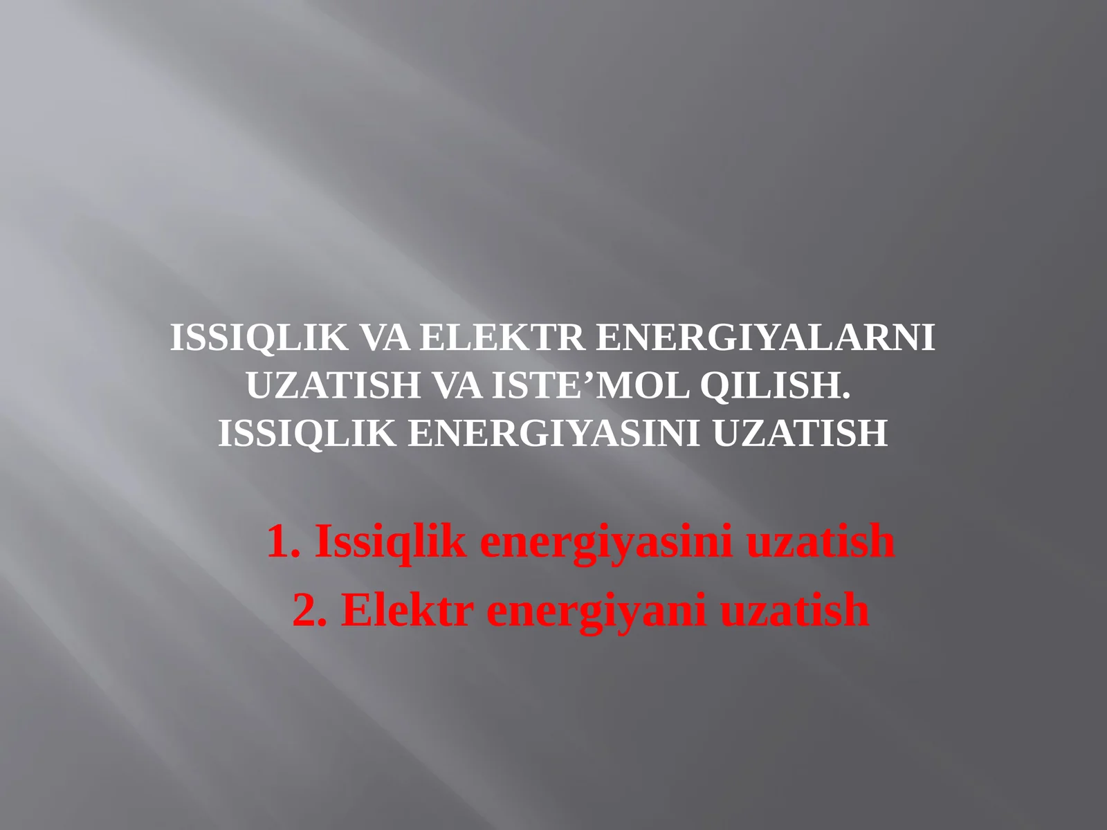 Issiqlikva elektr energiyalarni uzatish va iste’mol qilish
