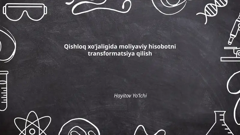 Qishloq xoʻjaligida moliyaviy hisobotni transformatsiya qilish