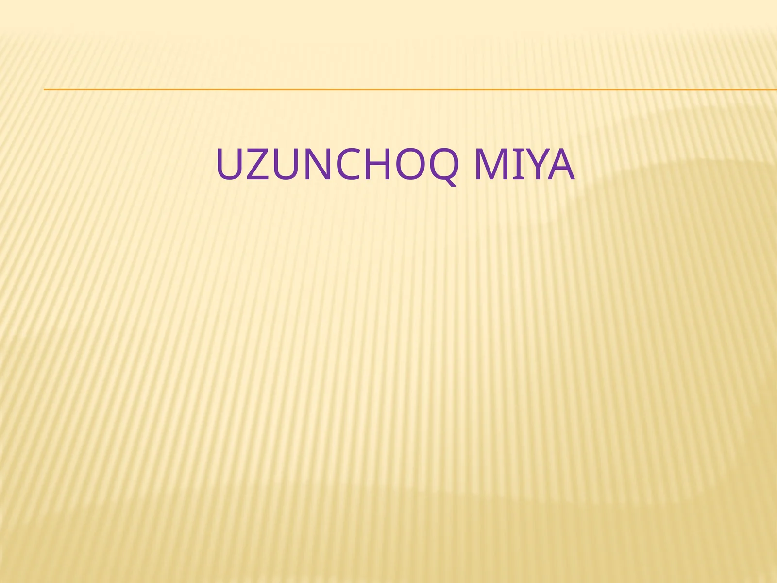 UZUNCHOQ MIYA