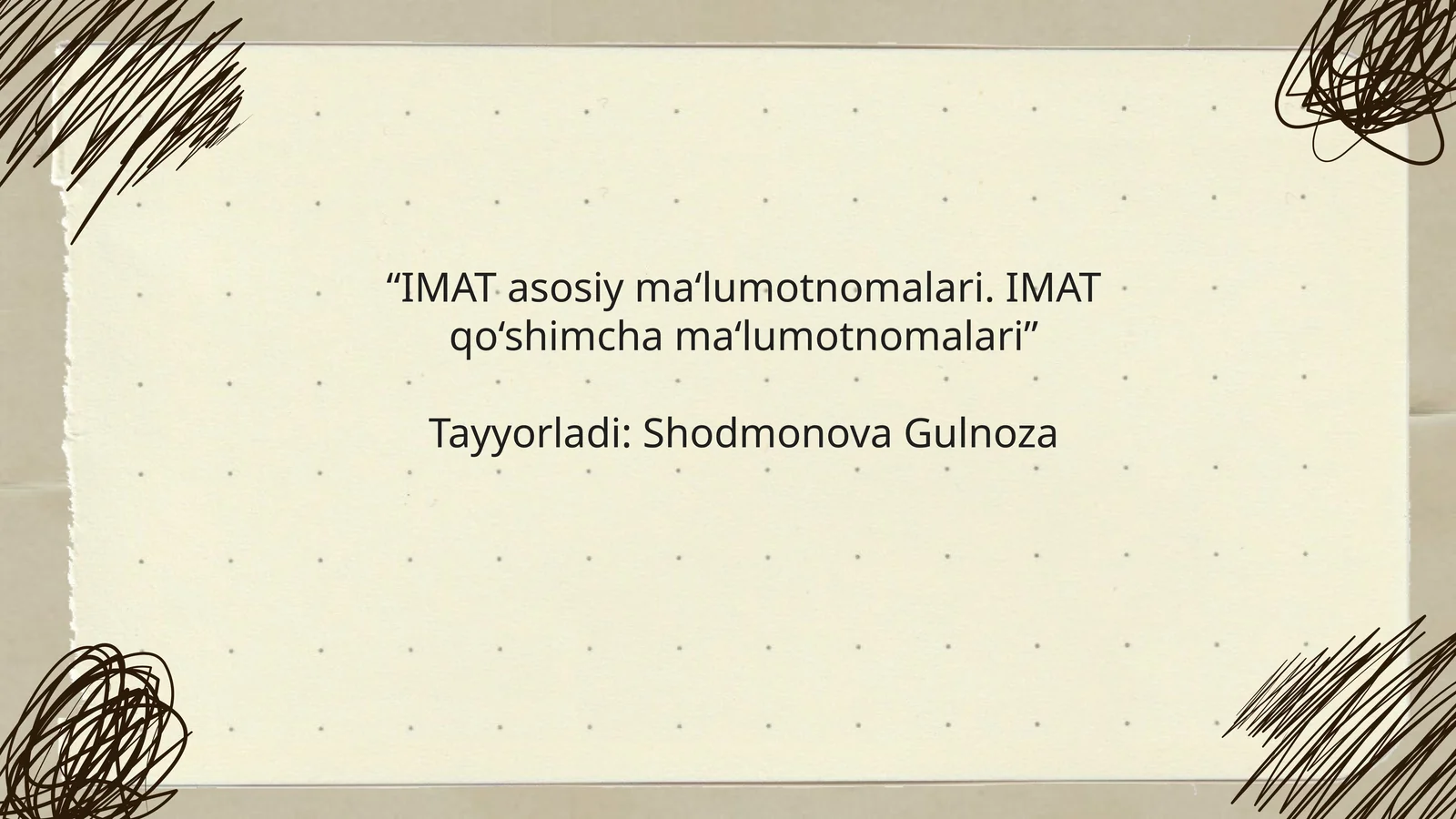 IMAT asosiy ma'lumotnomalari. IMAT qo'shimcha ma'lumotnomalari