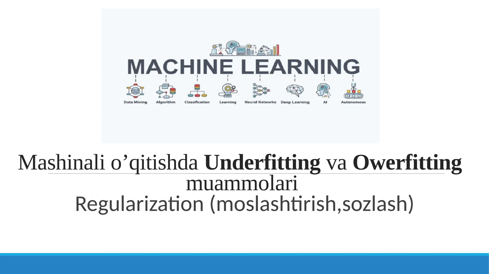 Mashinalio’qitishda Underfitting va Owerfitting muammolari Regularization (moslashtirish, sozlash)