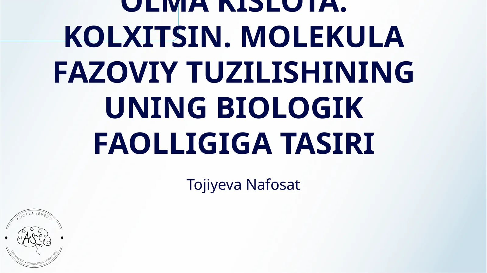 OLMA KISLOTA. KOLXITSIN. MOLEKULA FAZOVIY TUZILISHINING UNING BIOLOGIK FAOLLIGIGA TASIRI