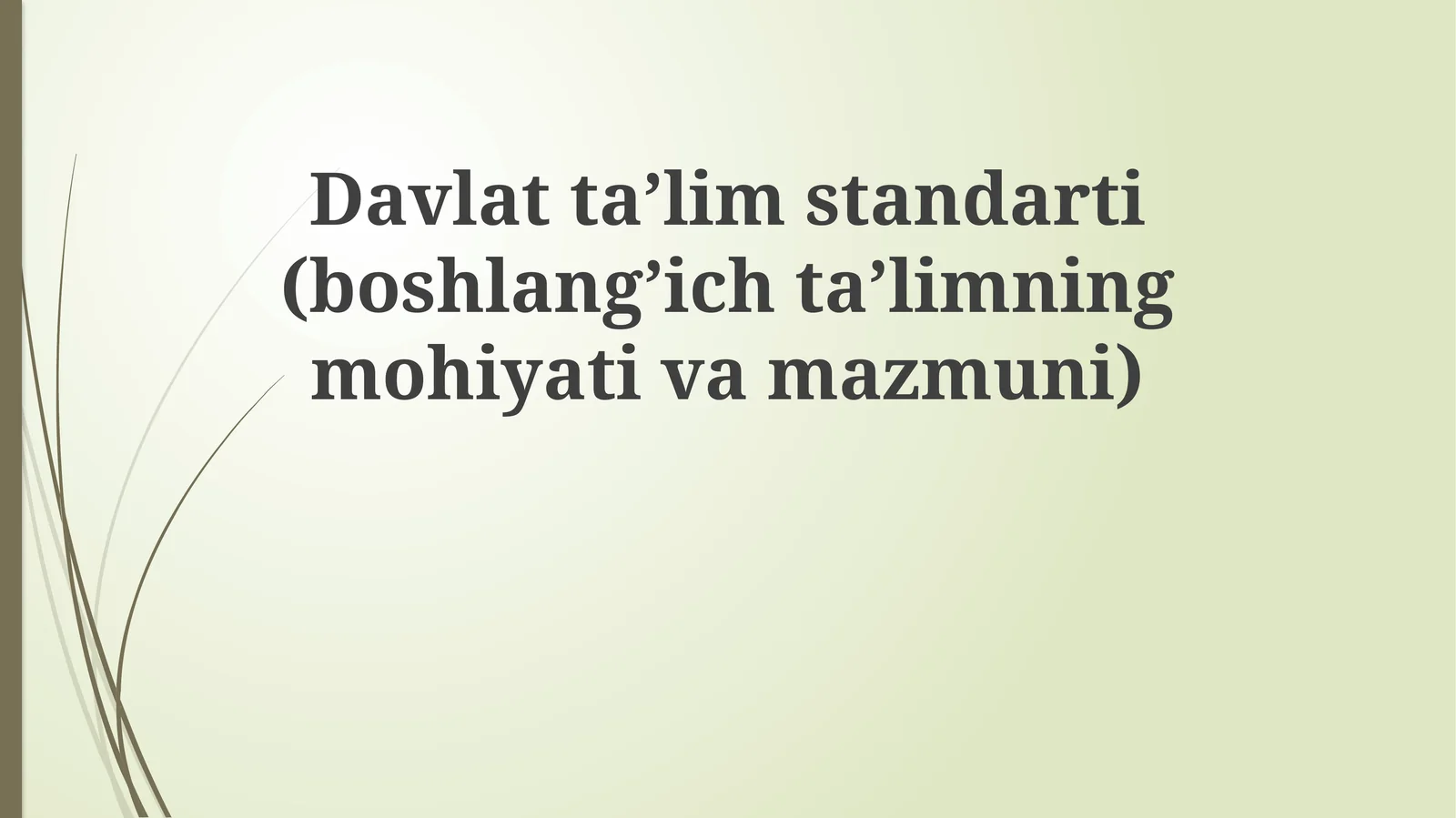 Davlat ta'lim standarti (boshlang'ich ta'limning mohiyati va mazmuni)