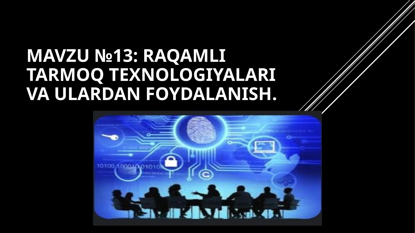 Mavzu №13: Raqamli tarmoq texnologiyalari va ulardan foydalanish