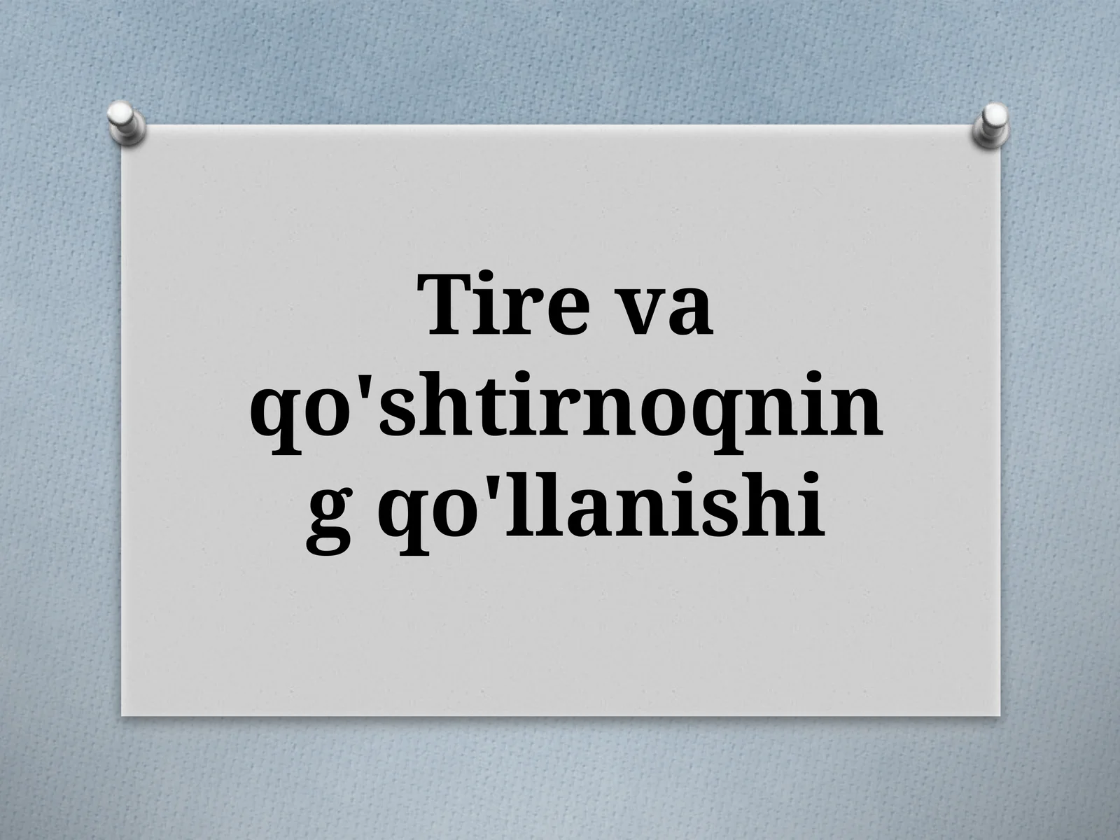 9-sinf Ona tili fanidan dars ishlanma. Tire va qo'shtirnoqning qo'llanishi