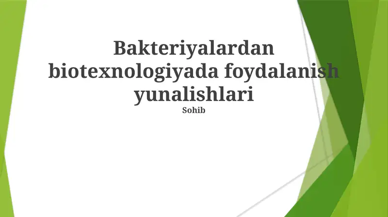 Bakteriyalardan biotexnologiyada foydalanish yunalishlari