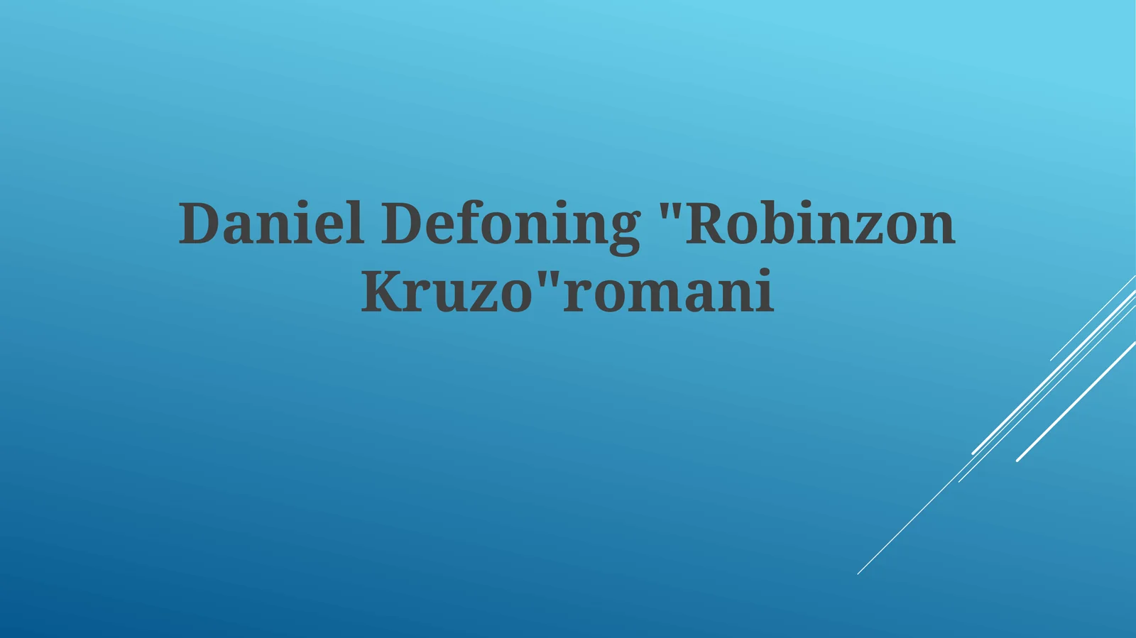 Daniel Defo ning "Robinzon Kruzo" romani